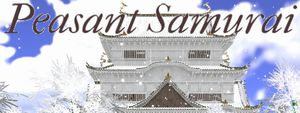 Peasant Samurai ~ 百姓ノ持チタル国